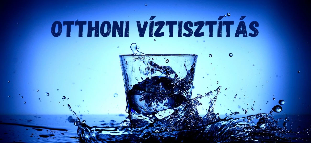 Otthoni víztisztítás